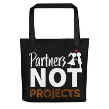 Load image into Gallery viewer, Partners Not Projects Tote Bag
