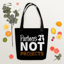 Load image into Gallery viewer, Partners Not Projects Tote Bag