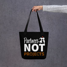 Load image into Gallery viewer, Partners Not Projects Tote Bag