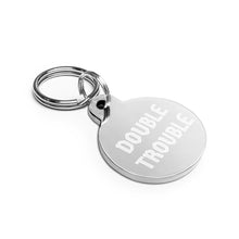 Load image into Gallery viewer, Double Trouble Engraved Key Chain/Pet ID Tag