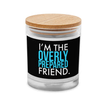 Load image into Gallery viewer, Alway Over Prepared Friend Glass Jar Candle