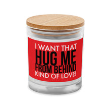 Load image into Gallery viewer, Hug Me From Behind Kind Of Love Black on Red Glass Jar Candle