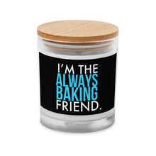 Load image into Gallery viewer, Always Baking Friend Glass Jar Candle