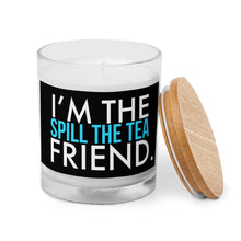 Load image into Gallery viewer, Spill The Tea Friend Glass Jar Candle