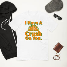 Load image into Gallery viewer, I Have A Crush On You  Short Sleeve Tee