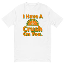 Load image into Gallery viewer, I Have A Crush On You  Short Sleeve Tee