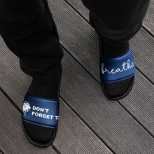 Load image into Gallery viewer, Don't Forget to Breath Navy Men’s Slides