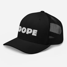 Load image into Gallery viewer, DOPE Trucker Hat