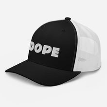 Load image into Gallery viewer, DOPE Trucker Hat