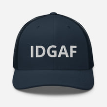 Load image into Gallery viewer, IDGAF Trucker Hat