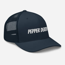 Load image into Gallery viewer, PEPPER DEATH Trucker Hat