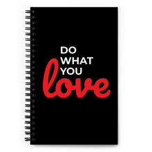Load image into Gallery viewer, Do What You Love Spiral Notebook Journal