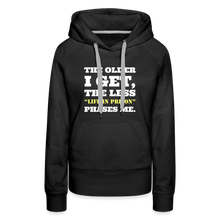 Load image into Gallery viewer, The Less Life in Prison Phases Me Women’s Premium Hoodie - black