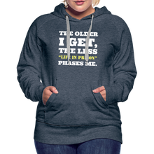 Load image into Gallery viewer, The Less Life in Prison Phases Me Women’s Premium Hoodie - heather denim