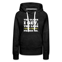 Load image into Gallery viewer, The Less Life in Prison Phases Me Women’s Premium Hoodie - charcoal grey