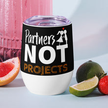 Load image into Gallery viewer, Partners Not Projects Wine Tumbler