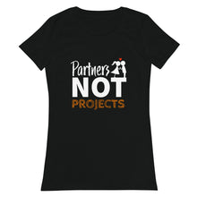 Load image into Gallery viewer, Partners Not Projects Women’s Fitted Tee