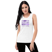 Load image into Gallery viewer, 99 Problems But A Pitch Ain't One Women's Muscle Tank