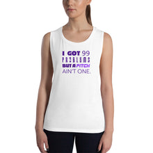 Load image into Gallery viewer, 99 Problems But A Pitch Ain't One Women's Muscle Tank