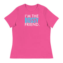Load image into Gallery viewer, I’m The Bossy Friend Women's Relaxed Tee