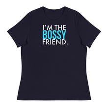 Load image into Gallery viewer, I’m The Bossy Friend Women's Relaxed Tee